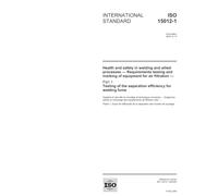 ISO 15012-1:2004, Health and safety in welding and allied processes - Requirements testing and marking of equipment for air filtration - Part 1: Testing of the separation efficiency for welding fume