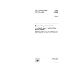 ISO 16149:2006, Agricultural irrigation equipment - PVC above-ground low-pressure pipe for surface irrigation - Specifications and test methods