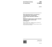 ISO 17190-6:2001, Urine-absorbing aids for incontinence - Test methods for characterizing polymer-based absorbent materials - Part 6: Gravimetric ... in saline solution after centrifugation