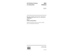 ISO 17874-4:2006, Remote handling devices for radioactive materials - Part 4: Power manipulators