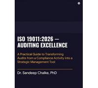 ISO 19011: 2026 - Auditing Excellence : A Practical Guide to Transforming Audits from a Compliance Activity into a Strategic Management Tool