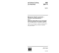 ISO 2017-1:2005, Mechanical vibration and shock - Resilient mounting systems - Part 1: Technical information to be exchanged for the application of isolation systems