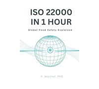 ISO 22000 IN 1 HOUR: Global Food Safety Explained