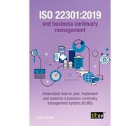 ISO 22301: 2019 and Business Continuity Management: Understand how to plan, implement and enhance a business continuity management system (BCMS)