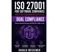 ISO 27001 for Software Companies: Volume 4 - Dual Compliance