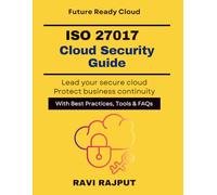 ISO 27017 Cloud Security Guide: Secure Cloud Environments Instantly | Information security for cloud | Cloud data protection privacy | Resilient cloud security posture | Global cloud compliance strate