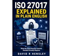 ISO 27017 Explained in Plain English: What the Cloud Security Controls Standard Actually Requires
