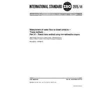 ISO 2975-6:1977, Measurement of water flow in closed conduits - Tracer methods - Part 6: Transit time method using non-radioactive tracers