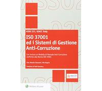 Iso 37001 ed i sistemi di gestione anti-corruzione