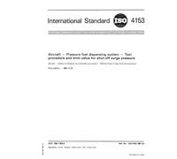 ISO 4153:1981, Aircraft - Pressure fuel dispensing system - Test procedure and limit value for shut-off surge pressure