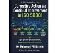 ISO 50001:2018/Amd 1:2024 CORRECTIVE ACTION AND CONTINUAL IMPROVEMENT IN ISO 50001: Finding Root Causes, Correcting Nonconformities, Verifying Effectiveness, Preventing Recurrence, and Building