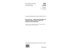 ISO 6120:1995, Road vehicles - Brake hose assemblies for hydraulic braking systems used with petroleum-base brake fluid
