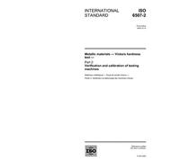 ISO 6507-2:2005, Metallic materials - Vickers hardness test - Part 2: Verification and calibration of testing machines