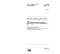 ISO 6953-2:2000, Pneumatic fluid power -- Compressed air pressure regulators and filter-regulators -- Part 2: Test methods to determine the main characteristics ... to be included in literature from suppliers