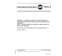 ISO 7574-3:1985, Acoustics - Statistical methods for determining and verifying stated noise emission values of machinery and equipment - Part 3 : ... for stated values for batches of machines