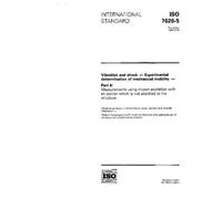 ISO 7626-5:1994, Vibration and shock - Experimental determination of mechanical mobility - Part 5: Measurements using impact excitation with an exciter which is not attached to the structure