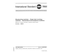 ISO 7950:1985, Woodworking machines -- Single chain mortising machines -- Nomenclature and acceptance conditions