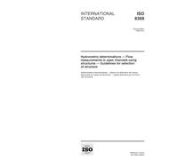 ISO 8368:1999, Hydrometric determinations -- Flow measurements in open channels using structures -- Guidelines for selection of structure