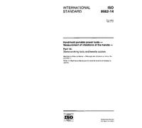 ISO 8662-14:1996, Hand-held portable power tools - Measurement of vibrations at the handle - Part 14: Stone-working tools and needle scalers