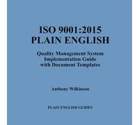 ISO 9001:2015 in Plain English: Quality Management System Implementation Guide with Document Templates