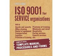 ISO 9001 for service organizations: complete with Template Manual, Procedures and Forms