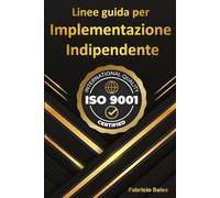 ISO 9001: Linee guida per l'implementazione indipendente