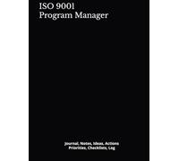 ISO 9001 Program Manager: Journal, Notes, Ideas, Actions, Priorities, Checklists, Log | Tool for Daily Goal Setting Tracker | Time Management | ... | Project Office Book Gifts for Meetings