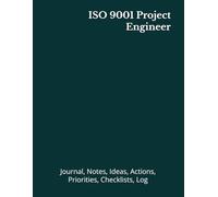 ISO 9001 Project Engineer: Journal, Notes, Ideas, Actions, Priorities, Checklists, Log | Tool for Daily Goal Setting Tracker | Time Management | ... | Project Office Book Gifts for Meetings