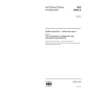 ISO 9902-4:2001, Textile machinery -- Noise test code -- Part 4: Yarn processing, cordage and rope manufacturing machinery