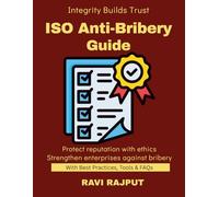 ISO Anti-Bribery Guide: Building Ethical Enterprises | Certification Made Easy | ISO 37001 Compliance Roadmap | Global Anti-Corruption Standards | Ethics for Modern Business | ISO 37001 Awareness