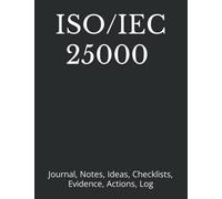 ISO/IEC 25000 Journal, Notes, Ideas, Checklists, Evidence, Actions, Log: Tool for Daily Goal Setting Tracker Planner | Time Management | Performance ... for Meetings Productivity to do list notebook