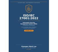 ISO/IEC 27001:2022 Information Security Management System (ISMS): A Practitioner's Commentary - Volume 2: People, Physical & Technological Controls (Annex A.6-A.8) & Certification Practice