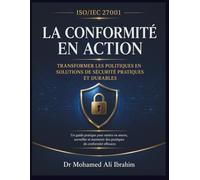 ISO/IEC 27001 : la conformité en action: Transformer les politiques en solutions de sécurité pratiques et durables: 12