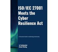 Kristof Werling ISO/IEC 27001 Meets the Cyber Resilience Act - A Pra (Tascabile)