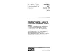 ISO/IEC ISP 10613-12:1995, Information technology - International Standardized Profile RA - Relaying the Connectionless-mode Network Service - Part ... Network Service between Token Ring LAN