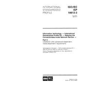 ISO/IEC ISP 10613-3:1994, Information technology - International Standardized Profile RA - Relaying the Connectionless-mode Network Service - Part 3: ... media-dependent requirements
