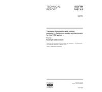 ISO/TR 14813-3:2000, Transport information and control systems -- Reference model architecture(s) for the TICS sector -- Part 3: Example elaboration