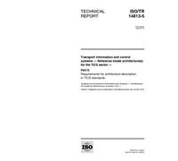 ISO/TR 14813-5:1999, Transport information and control systems -- Reference model architecture(s) for the TICS sector -- Part 5: Requirements for architecture description in TICS standards