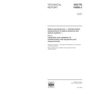ISO/TR 14999-3:2005, Optics and photonics - Interferometric measurement of optical elements and optical systems - Part 3: Calibration and validation of interferometric test equipment and measurements