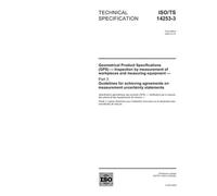 ISO/TS 14253-3:2002, Geometrical Product Specifications (GPS) - Inspection by measurement of workpieces and measuring equipment - Part 3: Guidelines ... on measurement uncertainty statements