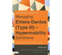 Isobel Knight A Multidisciplinary Approach to Managing Ehlers-Danlos (Tascabile)