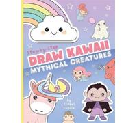 Isobel Lundie Draw Kawaii: Cute Mythical Creatures (Tascabile)