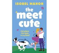 Isobel Mahon The Meet Cute (Tascabile)