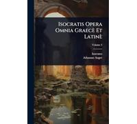 Isocratis Opera Omnia Graecè Et Latinè