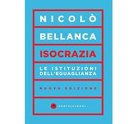 Isocrazia. Le istituzioni dell'eguaglianza. Nuova ediz.