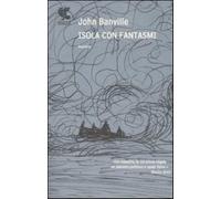 Isola con fantasmi - Banville John