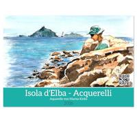 Isola d'Elba - Acquerelli (Tischkalender 2026 DIN A5 quer), CALVENDO Monatskalender: Aquarelle der italienischen Toskana Insel Elba von Marisa Kirko