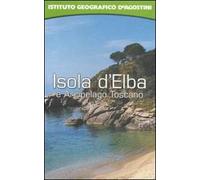 Isola d'Elba e Arcipelago toscano. Con atlante stradale tascabile 1:60.000. Ediz. illustrata