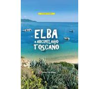 Isola d'Elba e Arcipelago toscano. Con carta estraibile