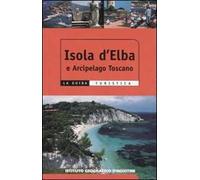 Isola d'Elba e Arcipelago toscano. Ediz. illustrata